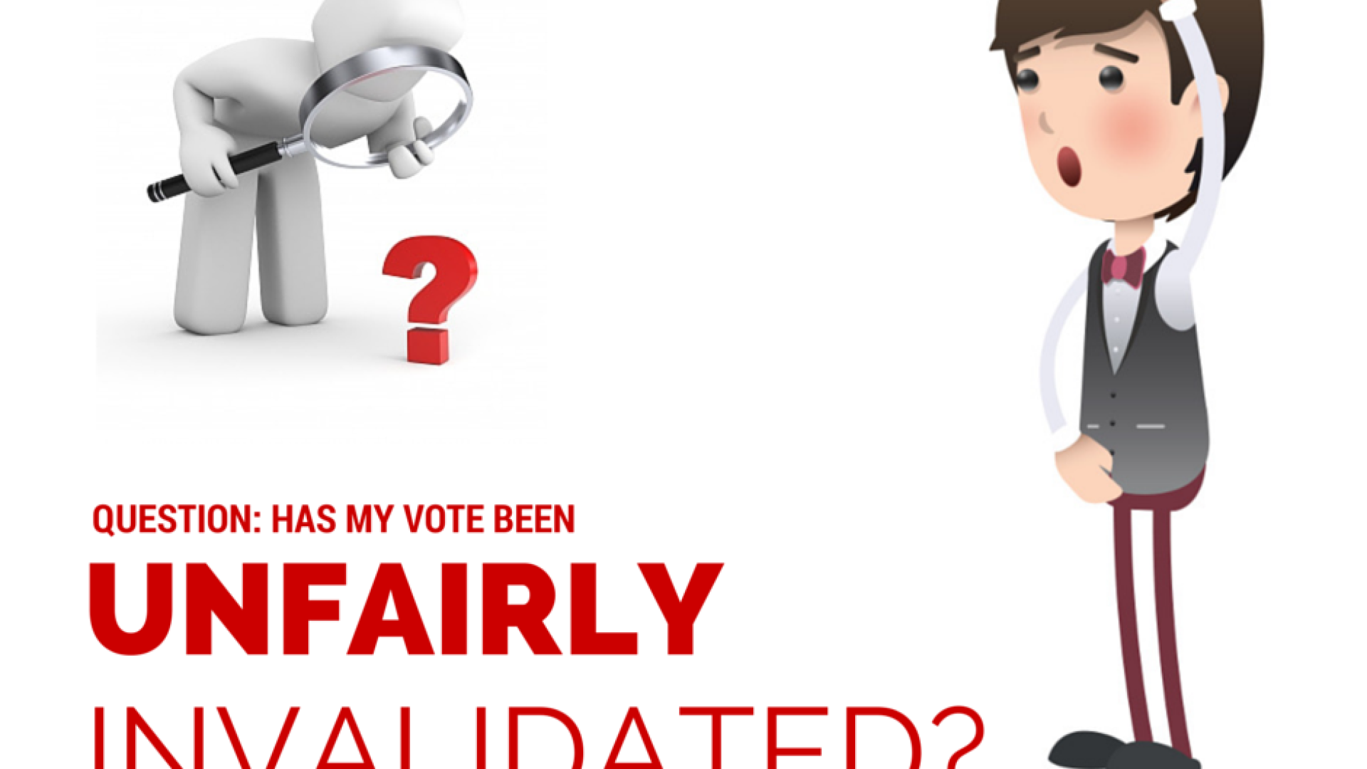 Vote-been-unfairly-invalidated